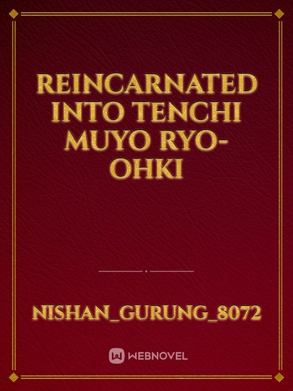 Reincarnated into tenchi muyo ryo-ohki