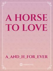 A Horse To Love Book