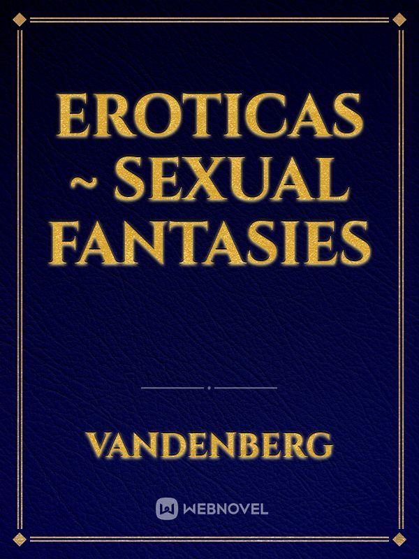 EROTICAS ~ Sexual Fantasies Book