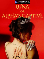 LUNA OR ALPHA'S CAPTIVE Book