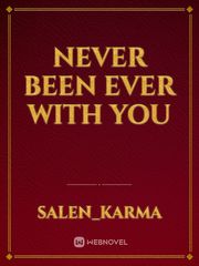Never Been Ever With You Book