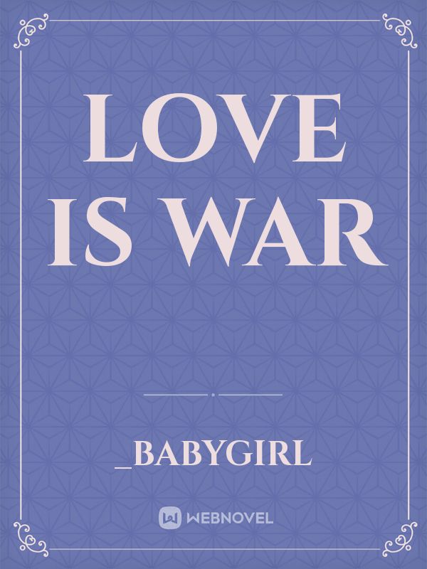 LOVE IS WAR Book