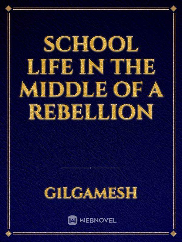 School life in the middle of a rebellion