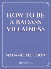 How to be a badass villainess Book