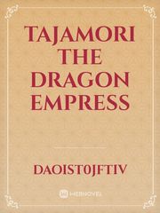 Tajamori the dragon empress Book