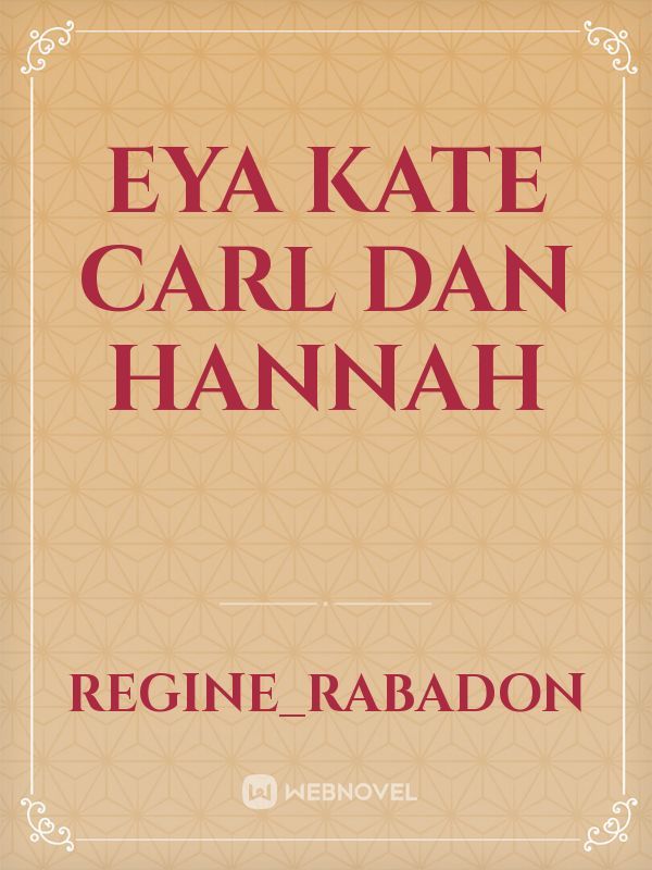 eya
Kate
Carl
Dan
Hannah Book