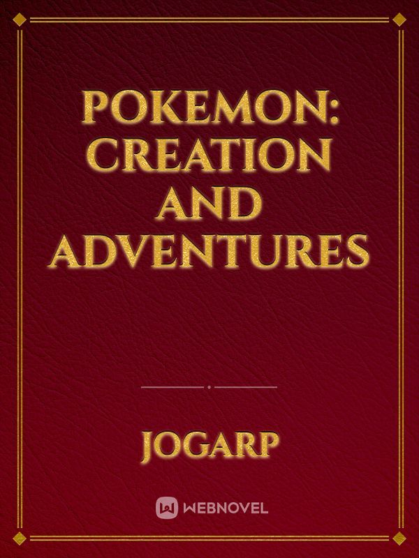 Pokemon: Creation and Adventures