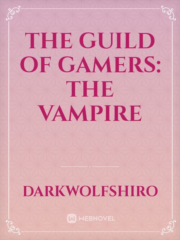 The Guild of Gamers: The Vampire