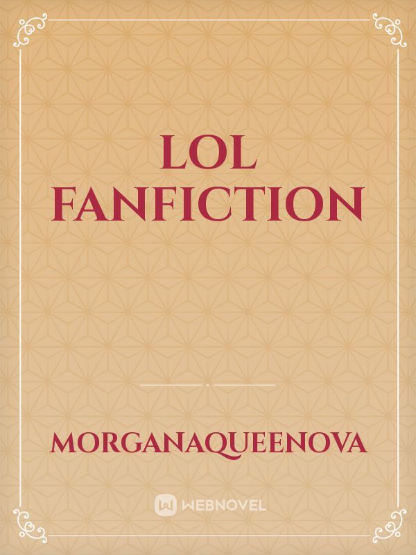 Lol Fanfiction Book