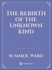 The rebirth of the unknown kind Book