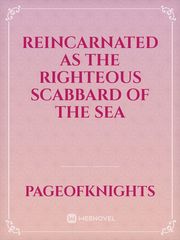 Reincarnated As The Righteous Scabbard Of The Sea Book