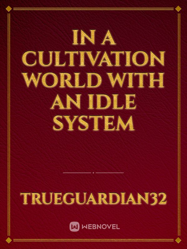 In a Cultivation World with an IDLE System Book