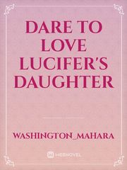 Dare to love Lucifer's daughter Book