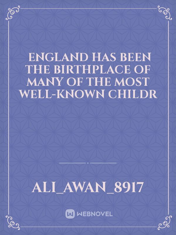  England has been the birthplace of many of the most well-known childr Book