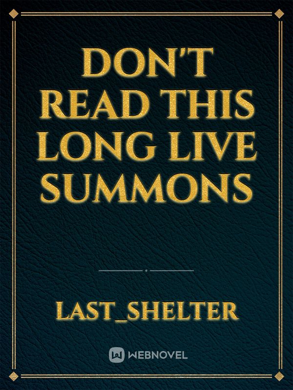 Don't read this long live summons Book