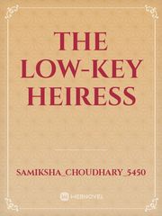 THE LOW-KEY HEIRESS Book