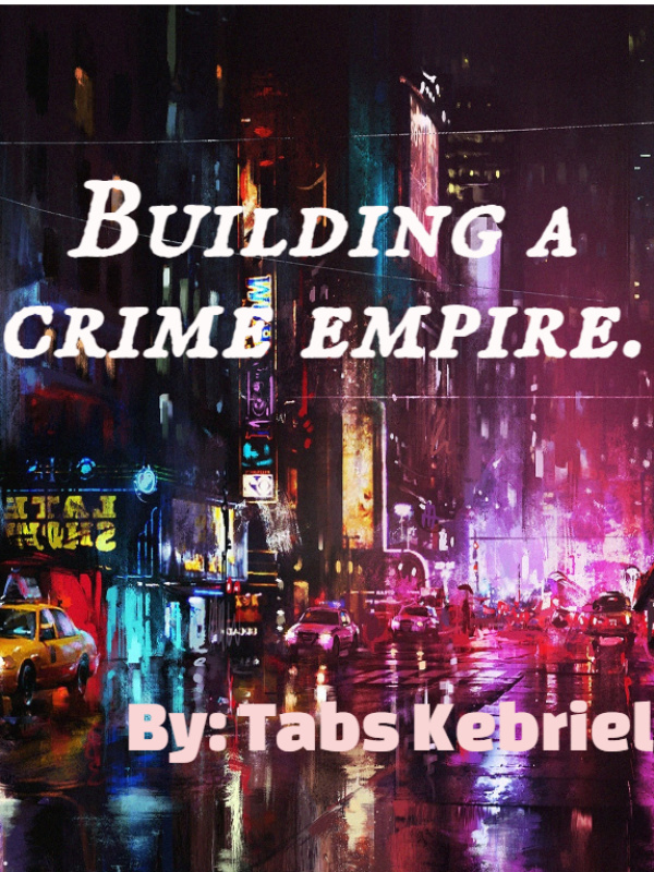 Building a crime empire