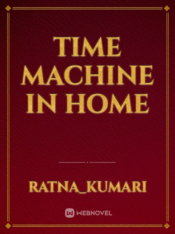 time machine in home