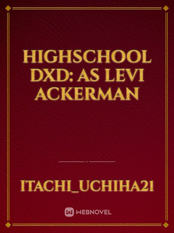 Highschool DxD: as Levi Ackerman Book