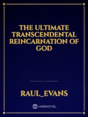 The ultimate transcendental reincarnation of God Book