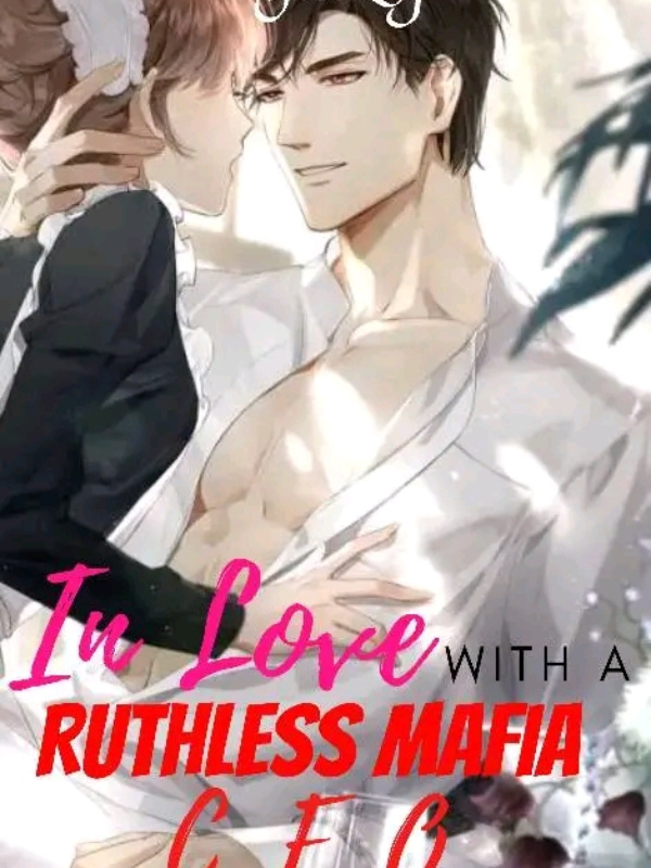 In Love With a Ruthless Mafia CEO Book