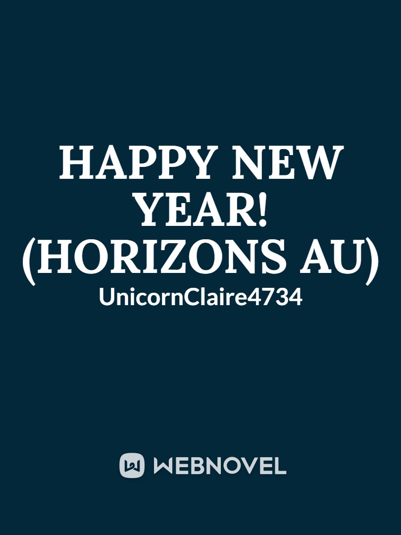 Happy New Year! (Horizons AU) Book