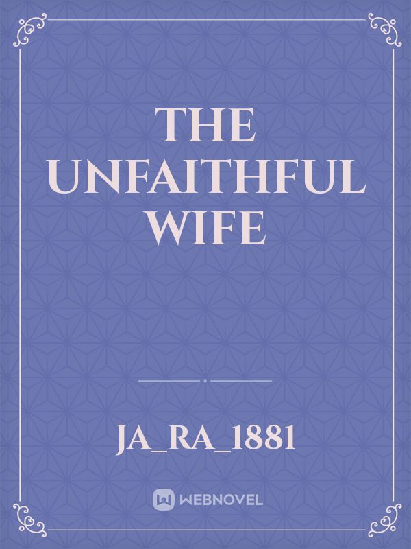 the unfaithful wife