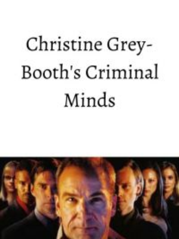 Christine Grey-Booth's Criminal Minds