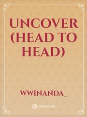 UNCOVER (head to head) Book