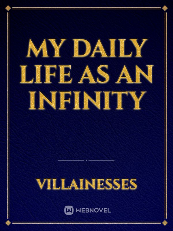 My Daily Life As an Infinity Book