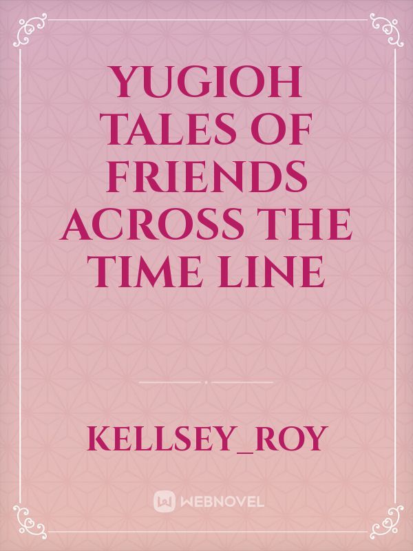 Yugioh tales of friends across the time line