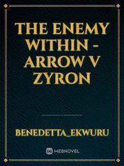 The Enemy Within - Arrow V Zyron Book
