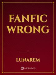 FANFIC WRONG Book