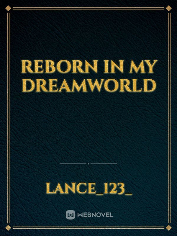 Reborn In My DREAMWORLD Book