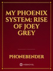 My Phoenix System: Rise Of Joey Grey Book