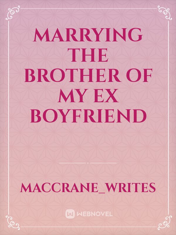 Marrying the brother of my ex boyfriend
