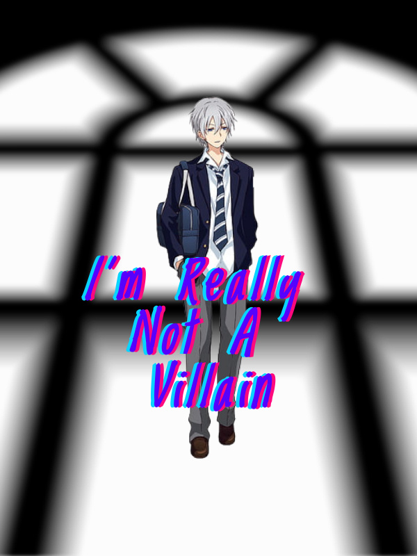 I'm Really Not A Villain(English)