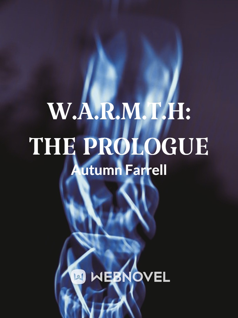 W.A.R.M.T.H: The Prologue