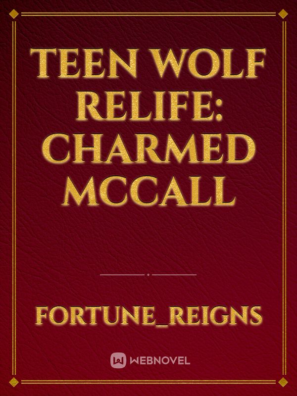 Teen Wolf ReLife: Charmed McCall