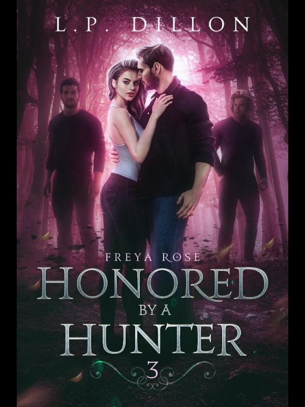 Honored By A Hunter ~ Freya Rose Book Three Book