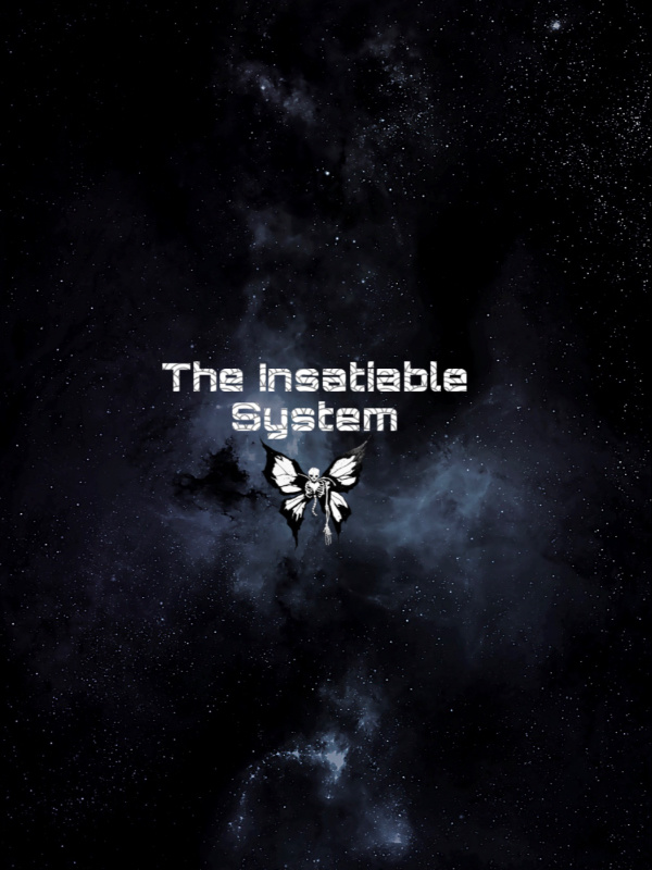 Insatiable System