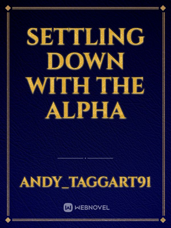 Settling Down with the Alpha Book