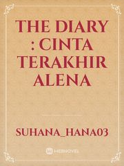 the diary : Cinta terakhir Alena Book