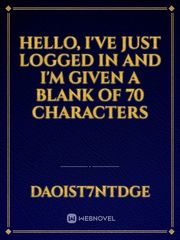 Hello, I've just logged in and I'm given a blank of 70 characters Book
