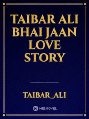 taibar Ali
bhai jaan
love story Book
