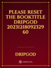 please reset the booktitle DripGod 20231218092329 60 Book