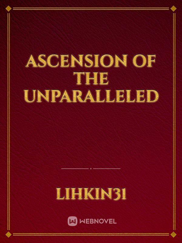Ascension Of The Unparalleled Book