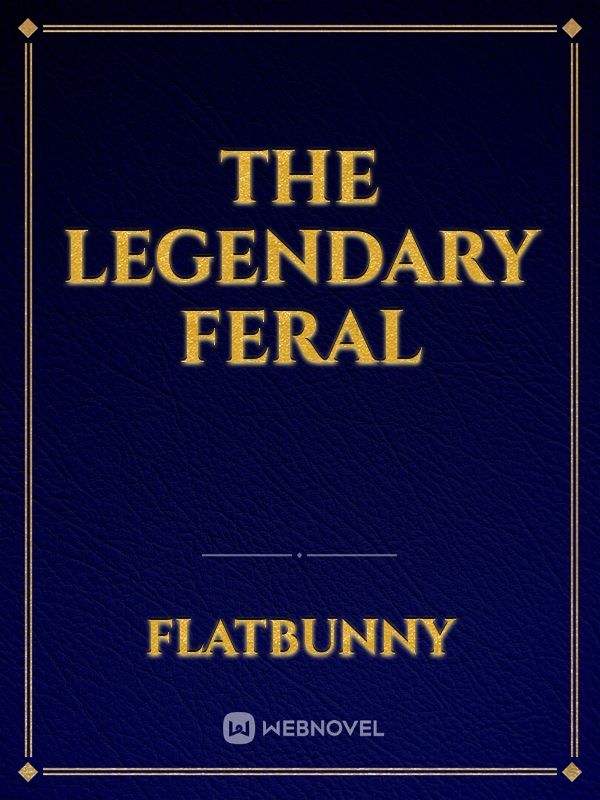 The Legendary Feral Book