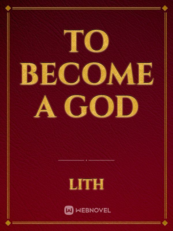 To Become a god