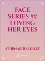 Face Series #1: Loving Her Eyes Book